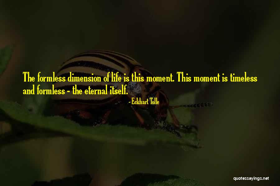 Timeless Moments Quotes By Eckhart Tolle