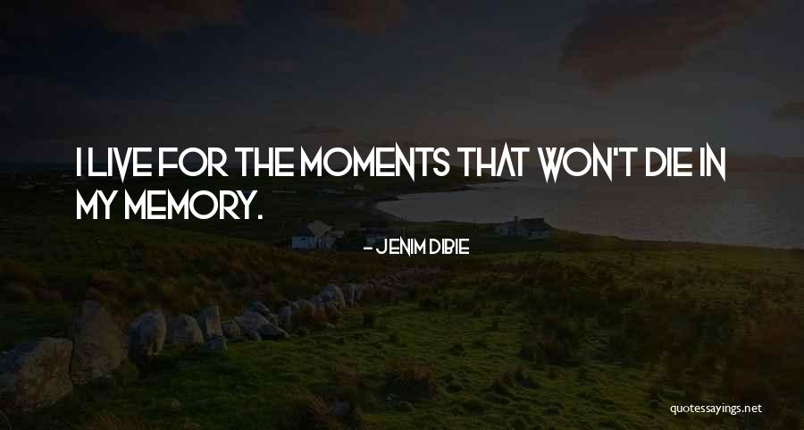 Timeless Moments Quotes By Jenim Dibie