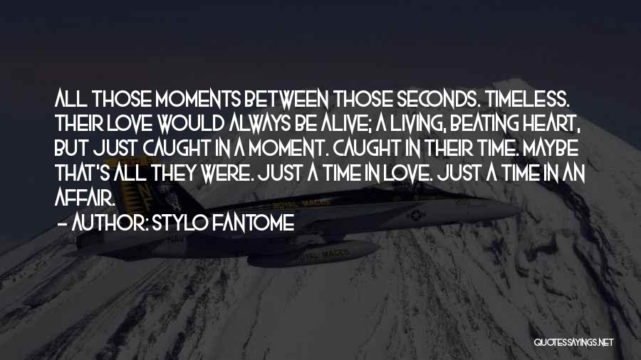 Timeless Moments Quotes By Stylo Fantome