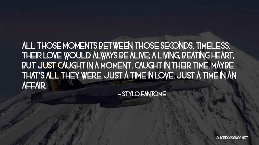 Timeless Moments Quotes By Stylo Fantome