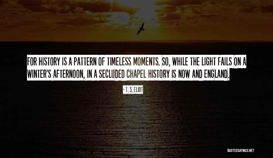 Timeless Moments Quotes By T. S. Eliot