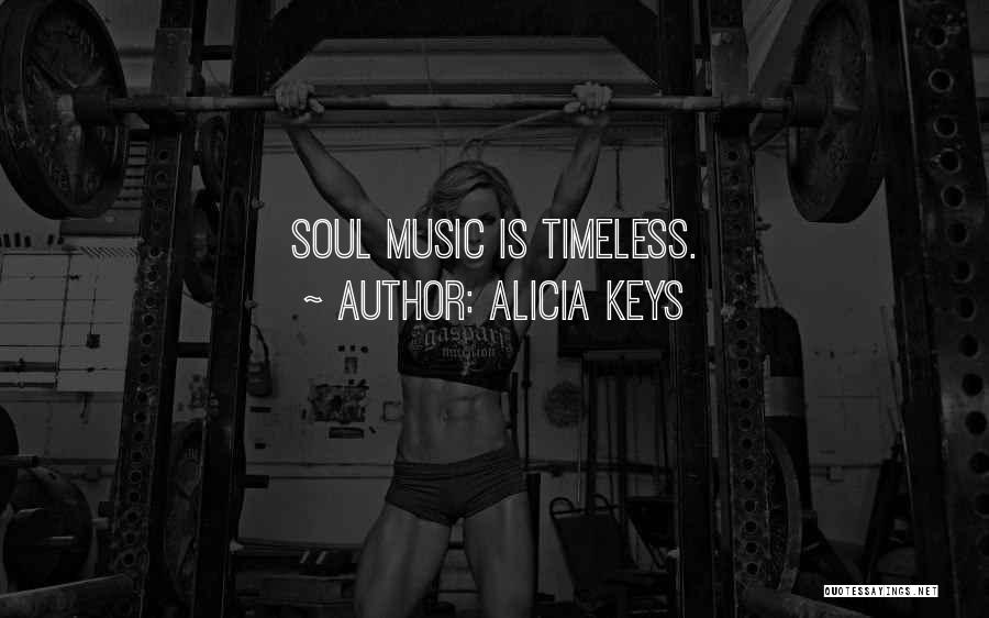 Timeless Music Quotes By Alicia Keys