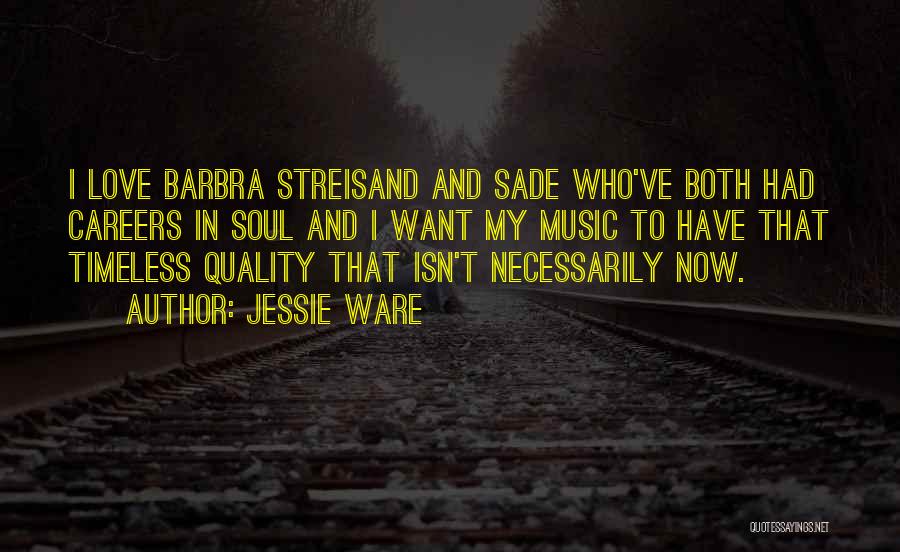 Timeless Music Quotes By Jessie Ware