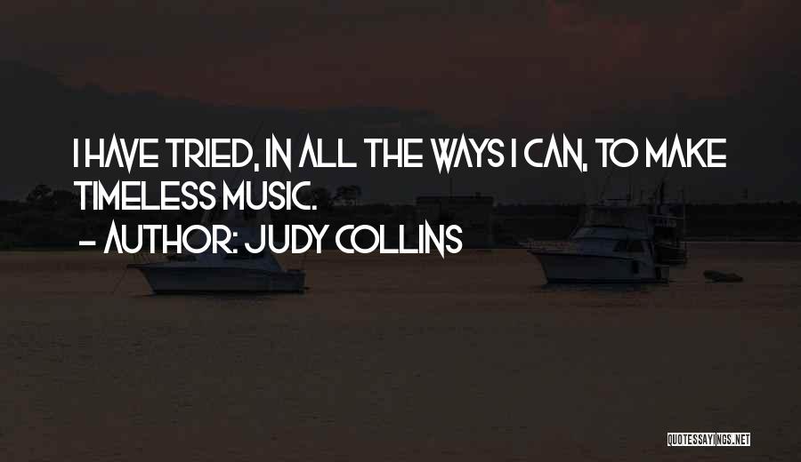 Timeless Music Quotes By Judy Collins