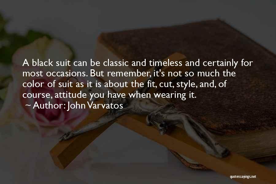 Timeless Style Quotes By John Varvatos