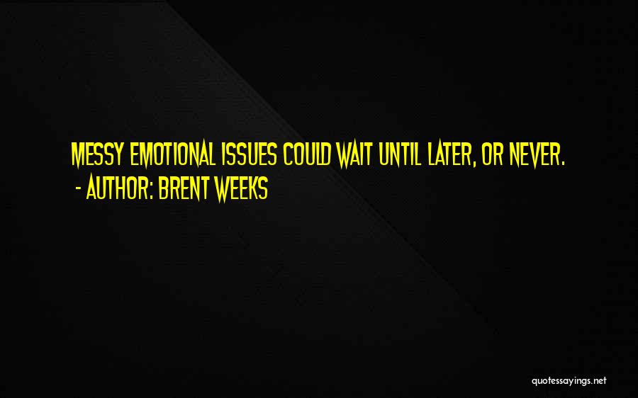 Timelessly Textured Quotes By Brent Weeks