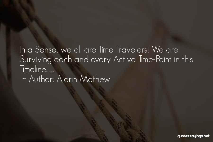 Timeline Quotes By Aldrin Mathew