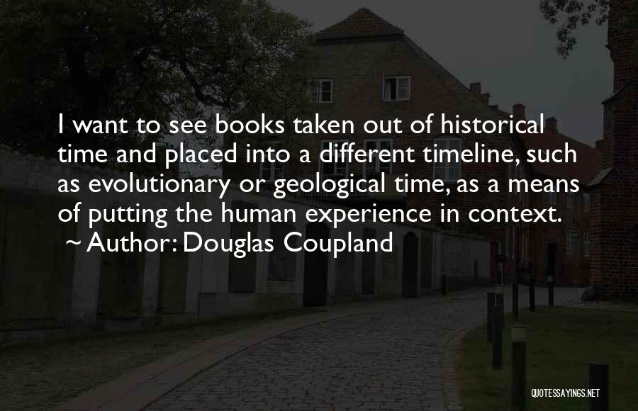 Timeline Quotes By Douglas Coupland