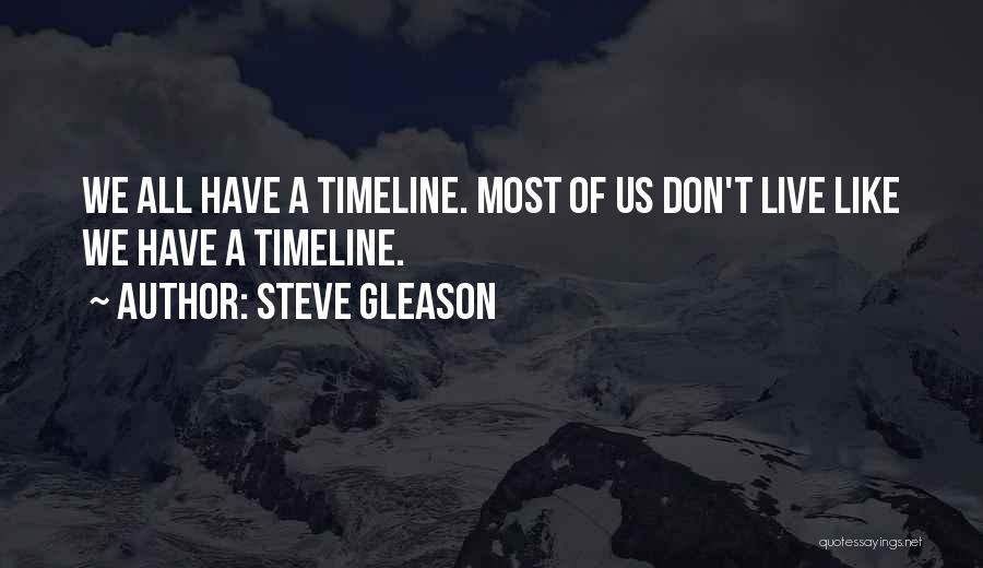 Timeline Quotes By Steve Gleason