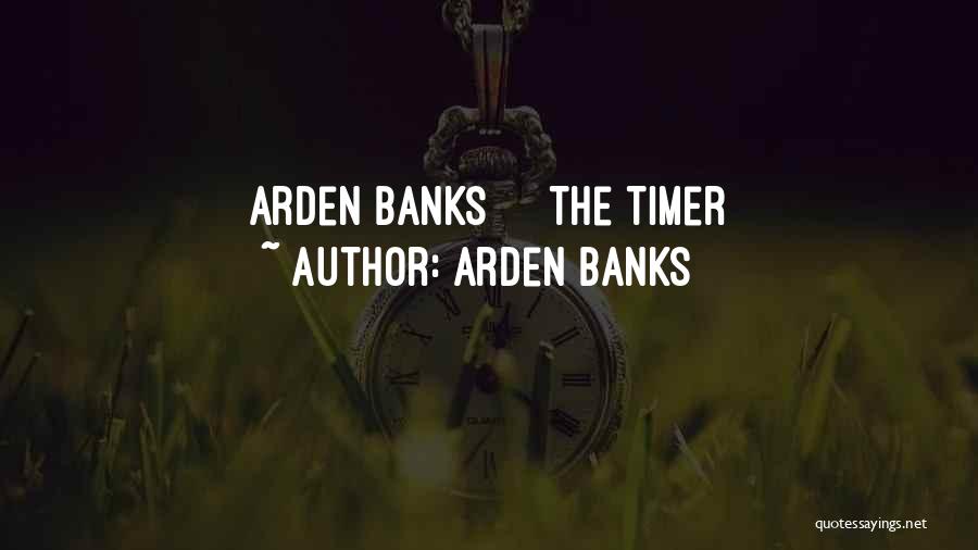 Timer Quotes By Arden Banks