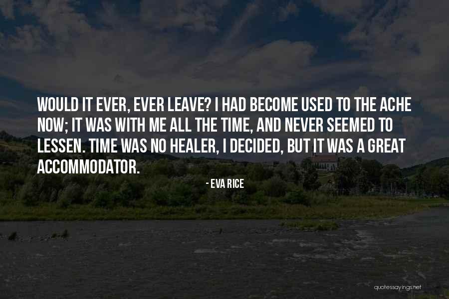 Time's A Healer Quotes By Eva Rice