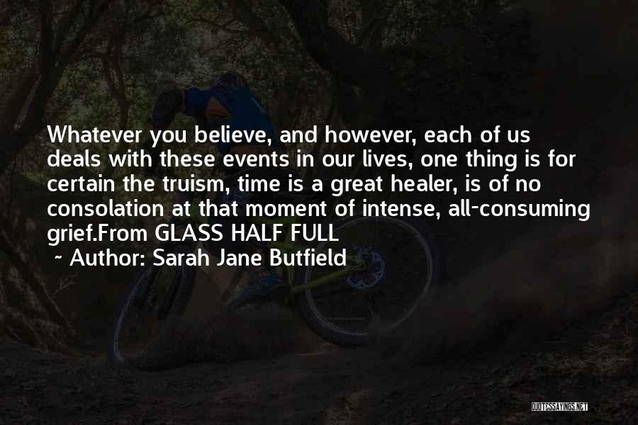 Time's A Healer Quotes By Sarah Jane Butfield