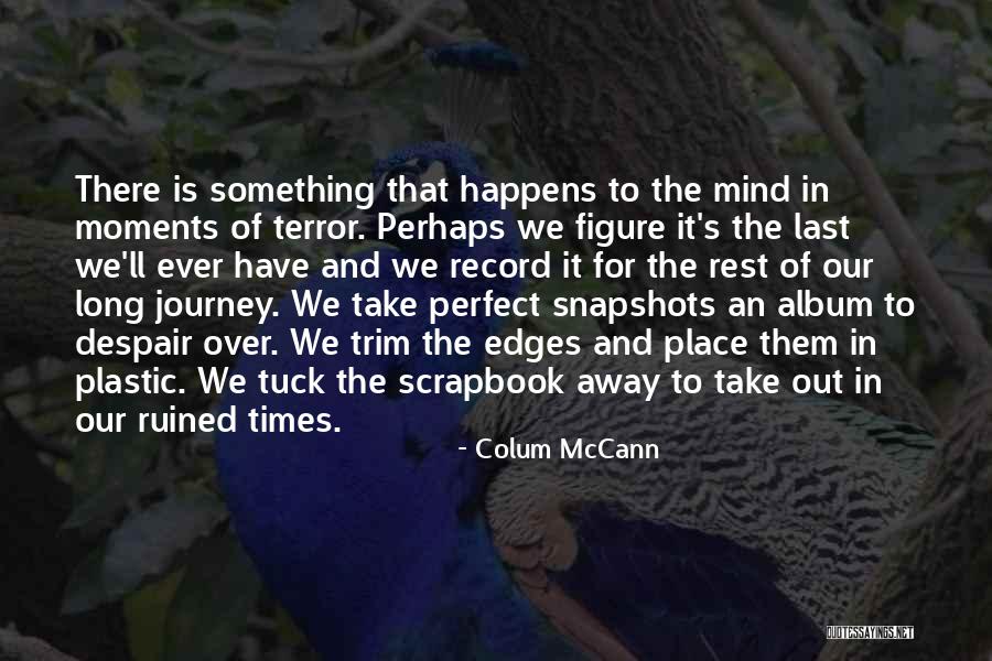 Times And Record Quotes By Colum McCann Times And Record Quotes By Colum McCann