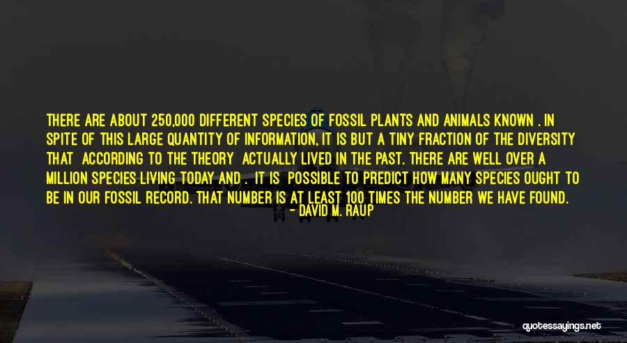 Times And Record Quotes By David M. Raup Times And Record Quotes By David M. Raup