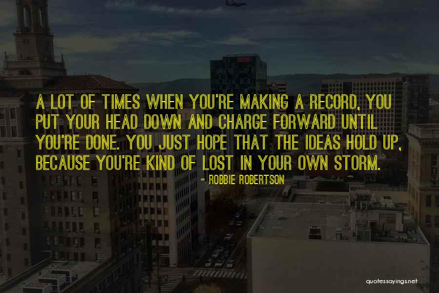 Times And Record Quotes By Robbie Robertson Times And Record Quotes By Robbie Robertson