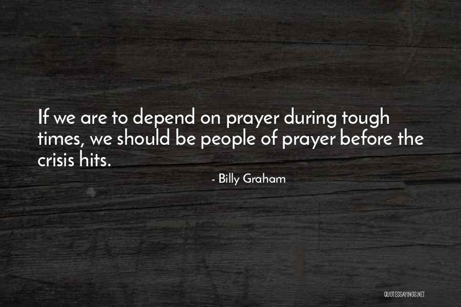 Times Are Tough Quotes By Billy Graham