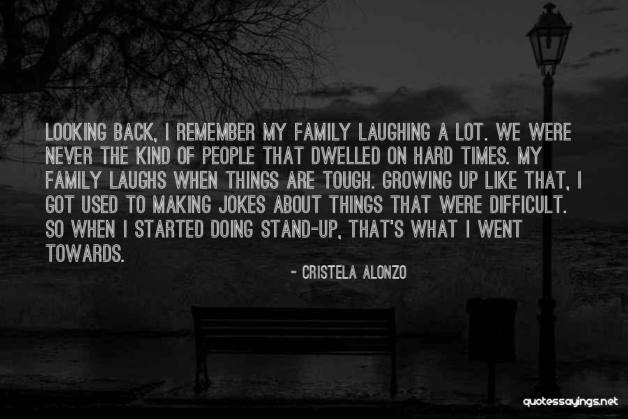 Times Are Tough Quotes By Cristela Alonzo Times Are Tough Quotes By Cristela Alonzo