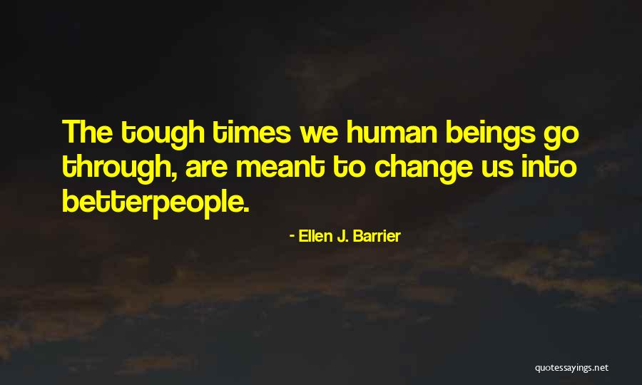 Times Are Tough Quotes By Ellen J. Barrier