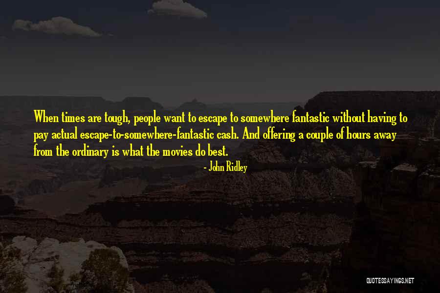 Times Are Tough Quotes By John Ridley Times Are Tough Quotes By John Ridley
