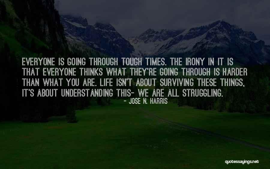 Times Are Tough Quotes By Jose N. Harris