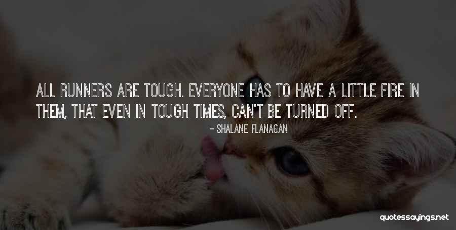 Times Are Tough Quotes By Shalane Flanagan