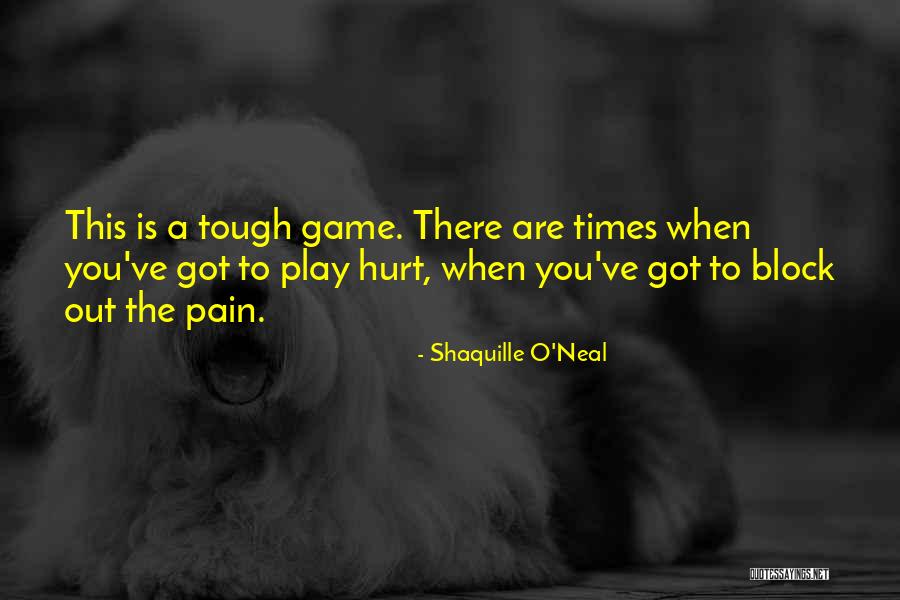 Times Are Tough Quotes By Shaquille O'Neal