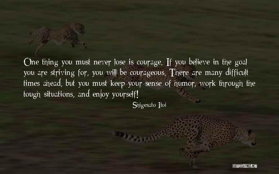 Times Are Tough Quotes By Shigesato Itoi Times Are Tough Quotes By Shigesato Itoi