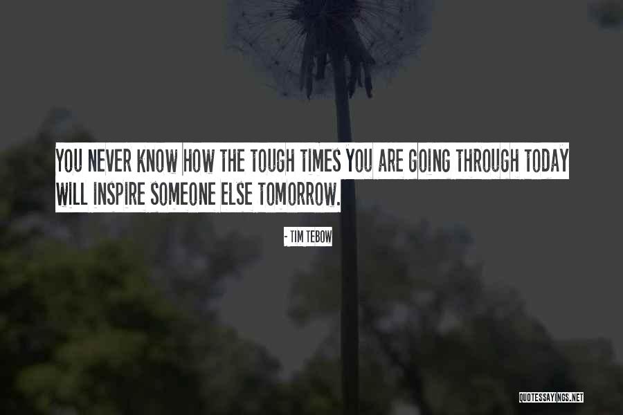 Times Are Tough Quotes By Tim Tebow