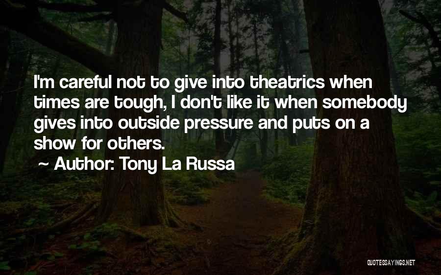 Times Are Tough Quotes By Tony La Russa