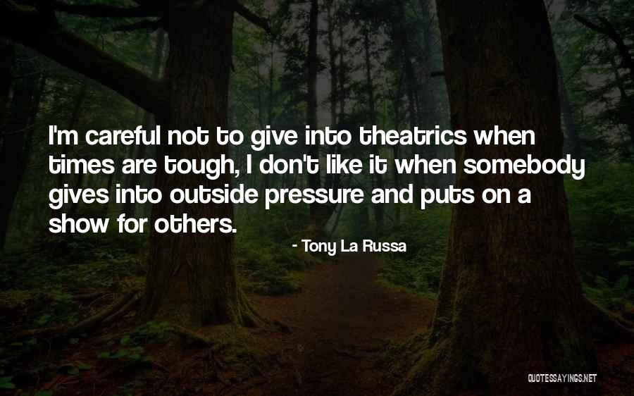 Times Are Tough Quotes By Tony La Russa Times Are Tough Quotes By Tony La Russa