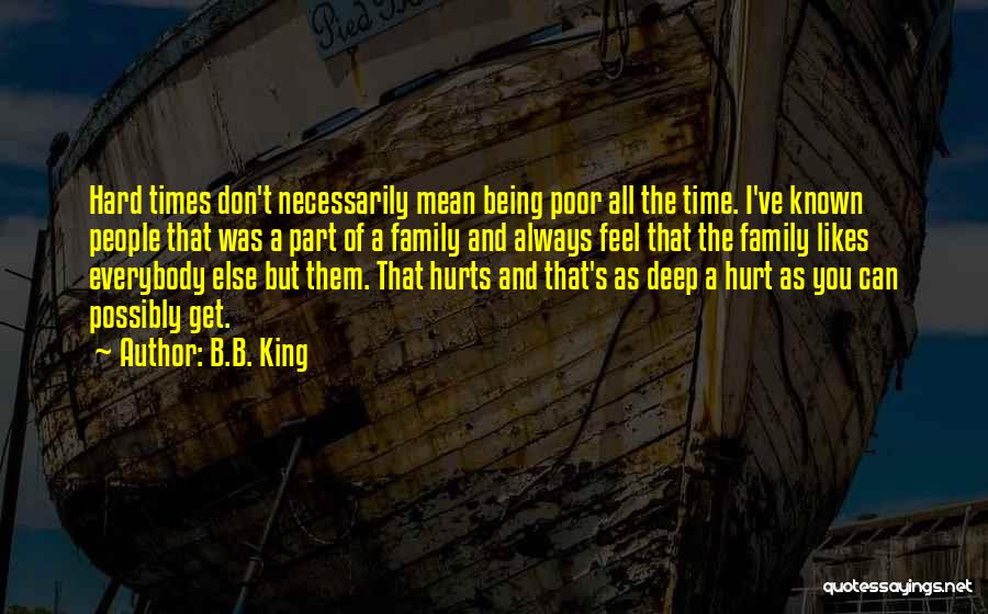Times Being Hard Quotes By B.B. King