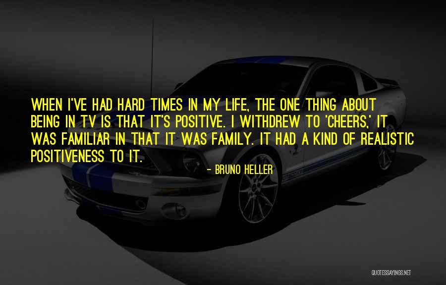 Times Being Hard Quotes By Bruno Heller