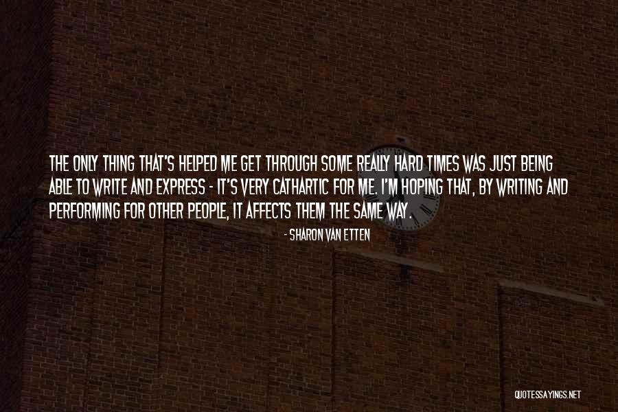 Times Being Hard Quotes By Sharon Van Etten