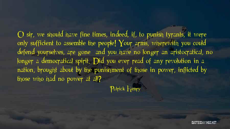 Times Gone By Quotes By Patrick Henry Times Gone By Quotes By Patrick Henry