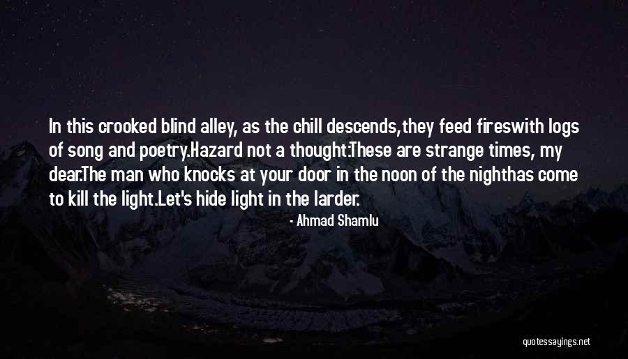 Times Has Come Quotes By Ahmad Shamlu Times Has Come Quotes By Ahmad Shamlu
