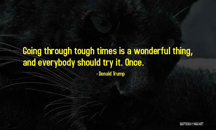 Times Has Trump Quotes By Donald Trump Times Has Trump Quotes By Donald Trump