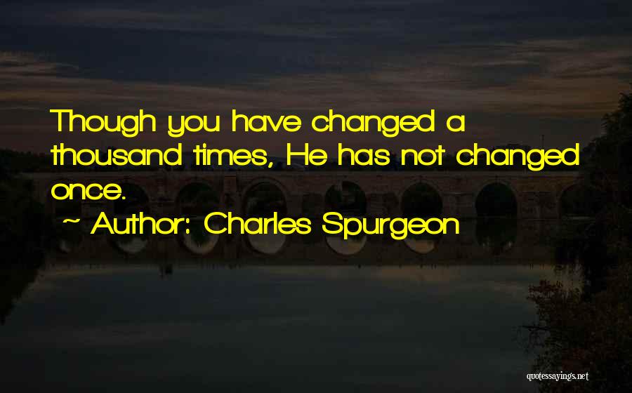 Times Have Changed Quotes By Charles Spurgeon