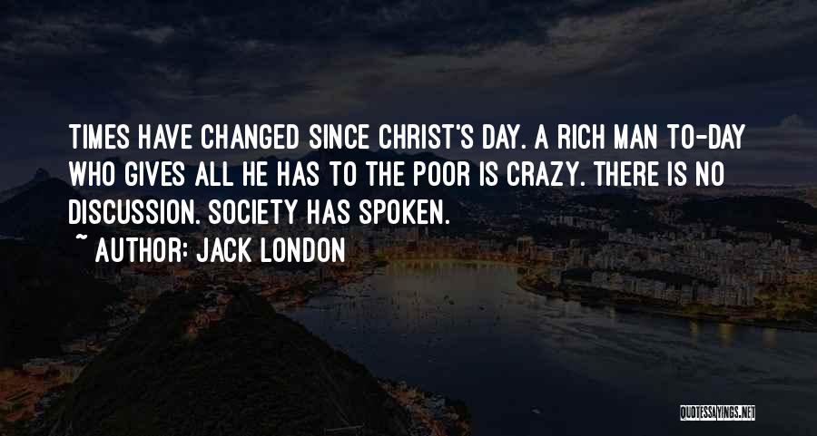 Times Have Changed Quotes By Jack London