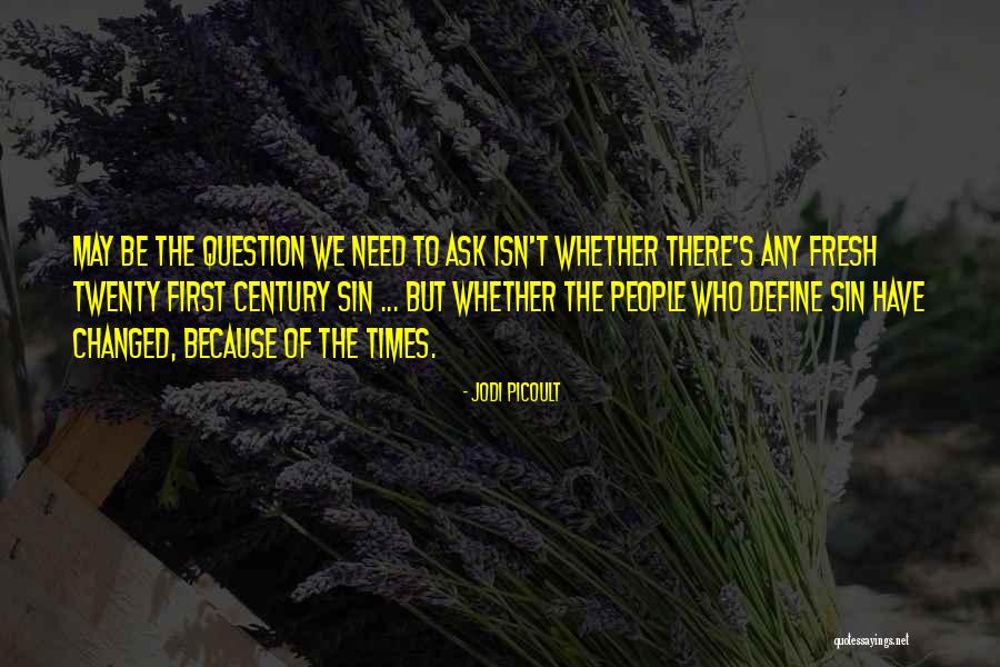 Times Have Changed Quotes By Jodi Picoult Times Have Changed Quotes By Jodi Picoult