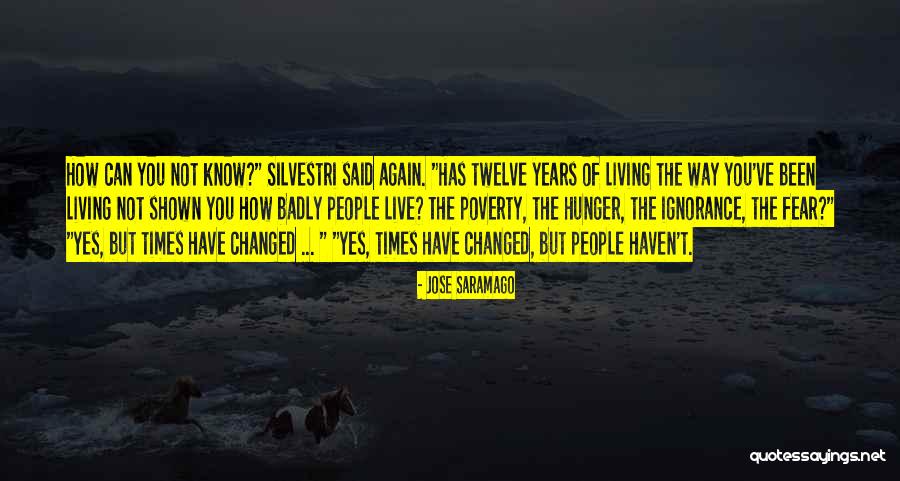 Times Have Changed Quotes By Jose Saramago