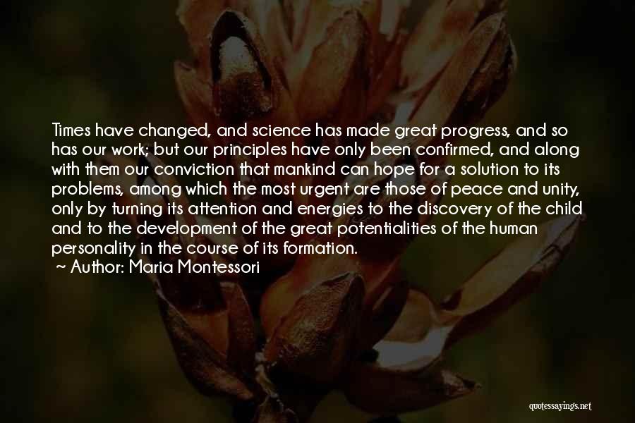 Times Have Changed Quotes By Maria Montessori