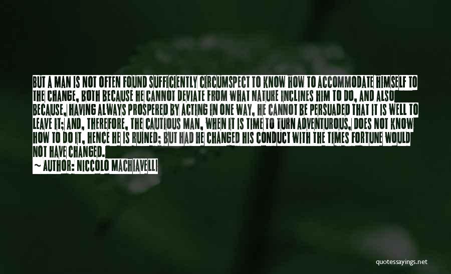 Times Have Changed Quotes By Niccolo Machiavelli