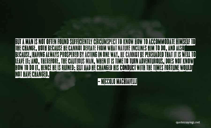 Times Have Changed Quotes By Niccolo Machiavelli