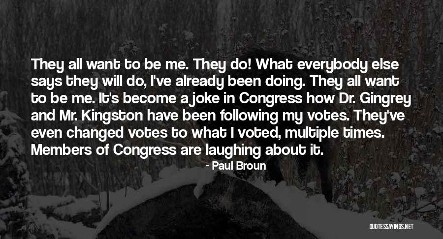 Times Have Changed Quotes By Paul Broun Times Have Changed Quotes By Paul Broun
