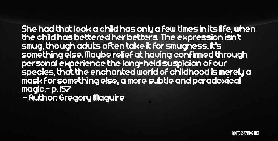 Times In Life Quotes By Gregory Maguire