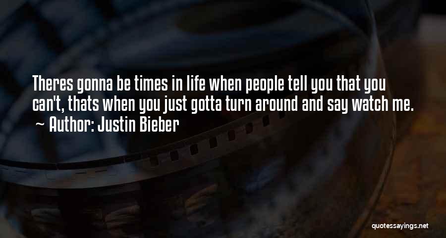 Times In Life Quotes By Justin Bieber