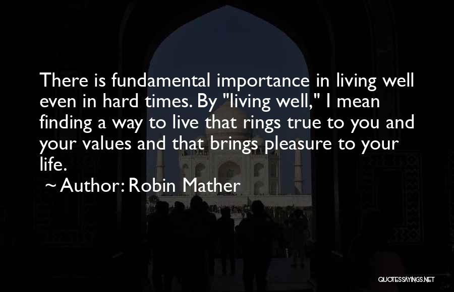 Times Is Hard Quotes By Robin Mather