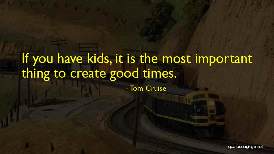 Times Is Important Quotes By Tom Cruise Times Is Important Quotes By Tom Cruise