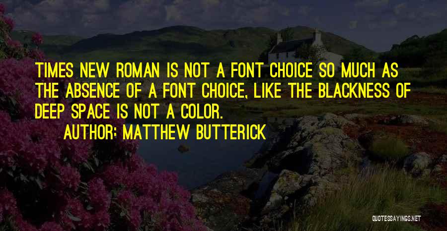 Times New Roman Font Quotes By Matthew Butterick