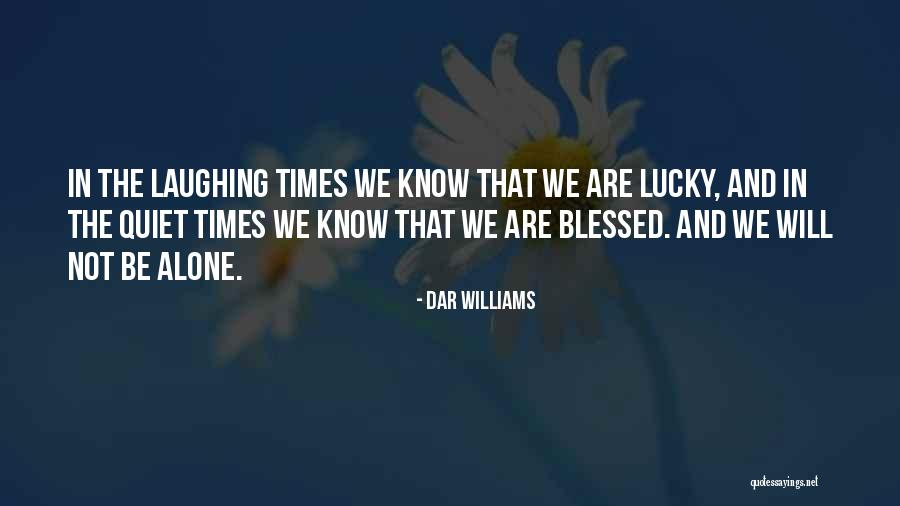 Times Not Quotes By Dar Williams Times Not Quotes By Dar Williams
